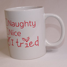 Naughty Nice I Tried Christmas Coffee Mug Cocoa Mug Red And White Tea Cu... - $8.33