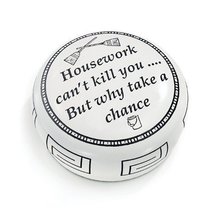 Paperweight Gift"Housework Can't Kill You.But why take a Chance" - $36.99