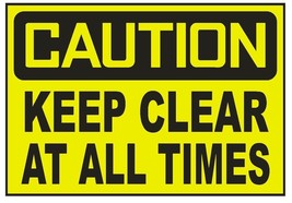 Caution Keep Clear at All Times Sticker Safety Sticker Sign D697 OSHA - $1.45