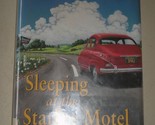 Sleeping at the Starlight Motel : And Other Adventures on the Way Back H... - $5.56
