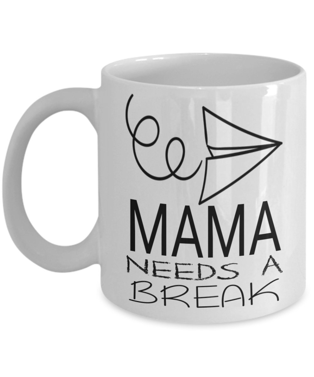 Mama Needs a Break Coffee Mug