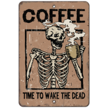 Dead Coffee Skeleton Aluminum Metal Sign - Time To Wake Dead Holiday Dec... - $21.59