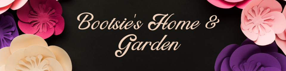 A welcome banner for Bootsie's Home & Garden